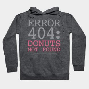 Error 404 Donuts Not Found Hoodie